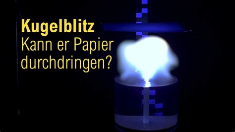 Kugelblitz/Ball lightning: Kann er Papier durchdringen? - YouTube