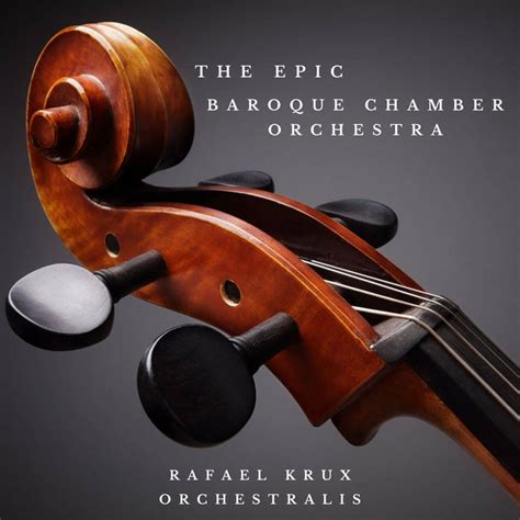 The Epic Baroque Chamber Orchestra | Rafael Krux