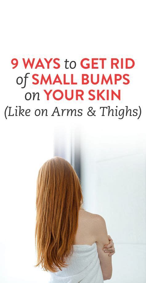 9 Ways to Get Rid of Small Bumps on Your Skin (Like on Arms and Thighs) Beauty Secrets, Diy ...