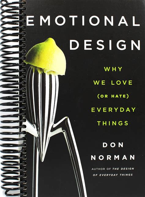 Emotional Design: Why We Love (or Hate) Everyday Things by Donald A. Norman | Goodreads