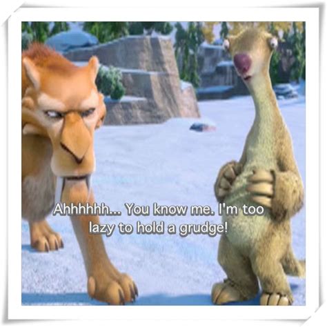 Words from Sid the Sloth. Ice Age Movies, Pixar Movies, Kid Movies, Funny Movies, Sloth Quote ...