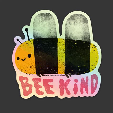 BEE Kind Sticker - HAPPY DECAY