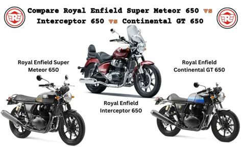 Compare Royal Enfield Super Meteor 650 vs Interceptor 650 vs Continental GT 650 | Which is ...