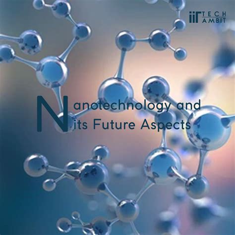 Nanotechnology and its Future Aspects