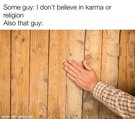 TOUCH WOOD : r/memes