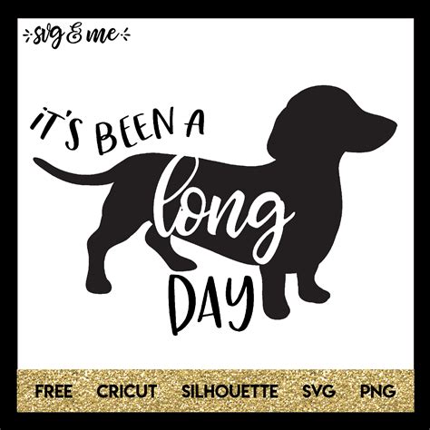 It's Been a Long Day Dachshund - SVG & Me