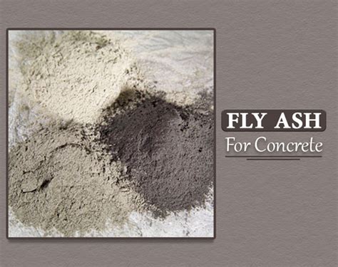 Fly Ash for Concrete: Properties, Uses, Advantages & Disadvantages