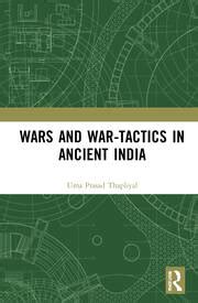 Wars and War-Tactics in Ancient India - 1st Edition - Uma Prasad Thapl