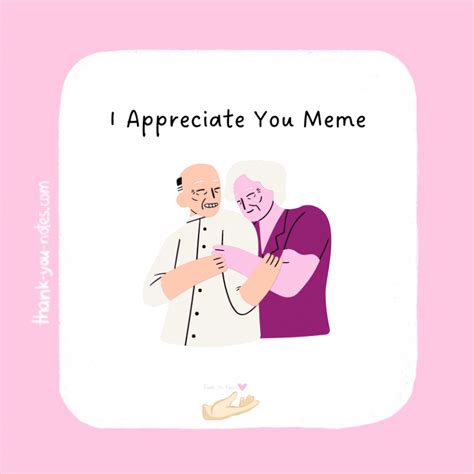 20+ Excellent I Appreciate You Memes - The Thank You Notes Blog