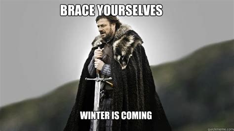 Brace yourselves Winter is Coming - Ned stark winter is coming - quickmeme