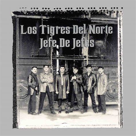 ‘Jefe de Jefes’: Los Tigres del Nortes’ Regional Mexican Classic