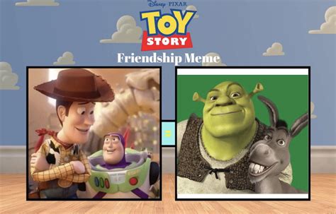 Toy Story Friendship Meme - Shrek and Donkey by Vibarra9203 on DeviantArt