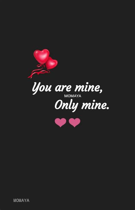 You are mine only mine | Love quotes for her, Simple love quotes, Best love quotes