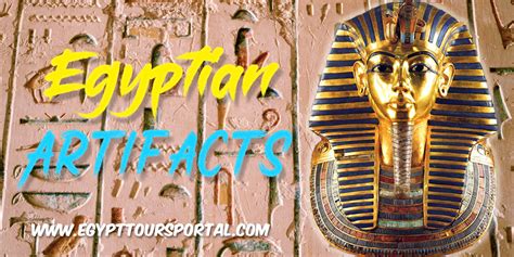 Ancient Egyptian Artifacts - The Most Famous Ancient Egyptian Artifacts