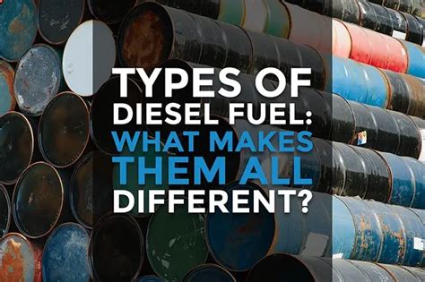 Types of Diesel Fuel: What Makes Them All Different?