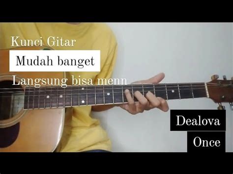 KUNCI GITAR DEALOVA - ONCE || KUNCI CHORD MUDAH GAMPANG BANGET Chords - Chordify