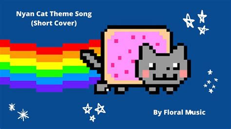 Nyan Cat Theme Song (Short Cover) || Floral Music - YouTube