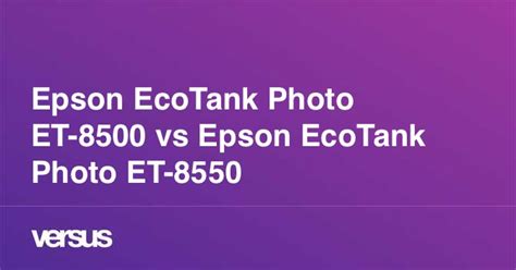 Epson EcoTank Photo ET-8500 vs Epson EcoTank Photo ET-8550: What is the difference?