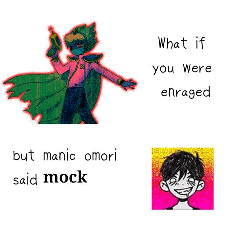 manic omori says mock : r/OMORI