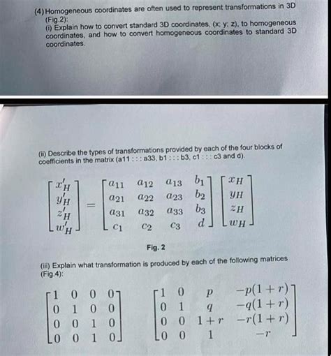 SOLVED: (4)Homogeneous coordinates are often used to represent transformations in 3D Fig.2 ...