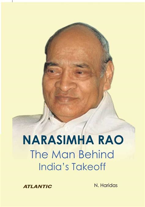 Narasimha Rao: The Man Behind India’s Takeoff by N. Haridas | Goodreads