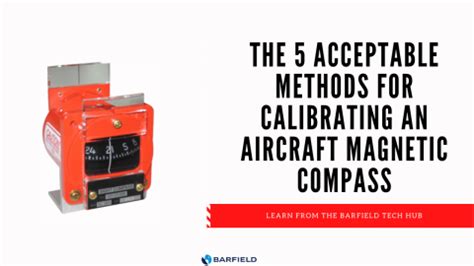 5 Acceptable Methods for Calibrating an Aircraft Magnetic Compass - Barfield Tech Hub