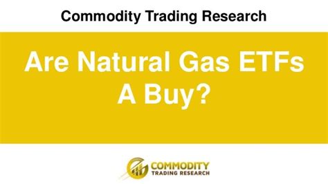 Are Natural Gas ETFs A Buy?