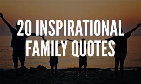 20 Inspirational Family Quotes