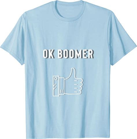 Amazon.com: OK Boomer Funny Millennial Baby Boomer T-Shirt : Clothing ...