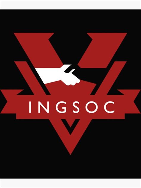 "Ingsoc " Poster for Sale by ChloeArtCr11 | Redbubble