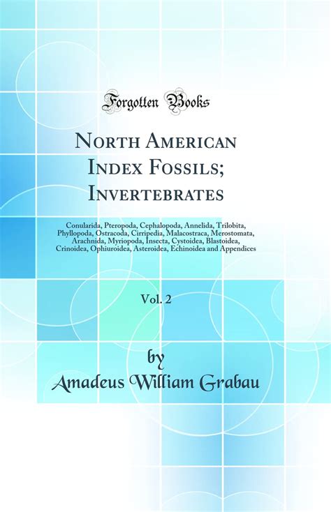 North American Index Fossils; Invertebrates, Vol. 2: Conularida, Pteropoda, Cephalopoda ...