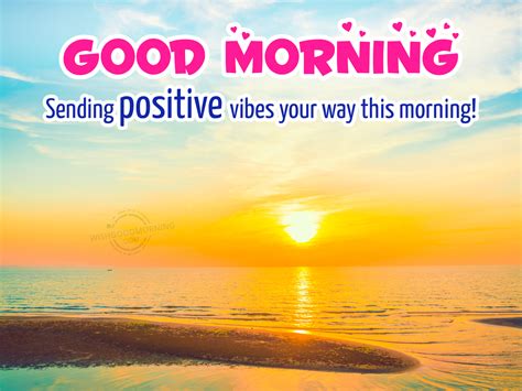 Positive Vibes Good Morning - Good Morning Pictures – WishGoodMorning.com