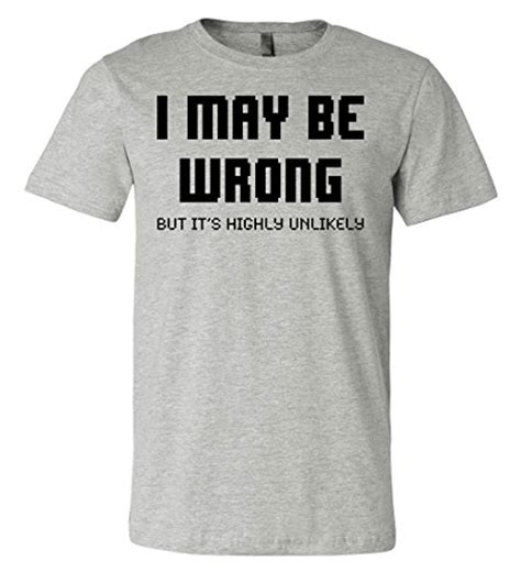 I May Be Wrong T-shirt | Mens Funny Sayings Slogans Tee | eBay