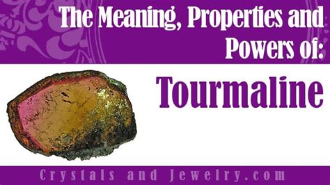 Tourmaline: Meanings, Properties and Powers - The Complete Guide