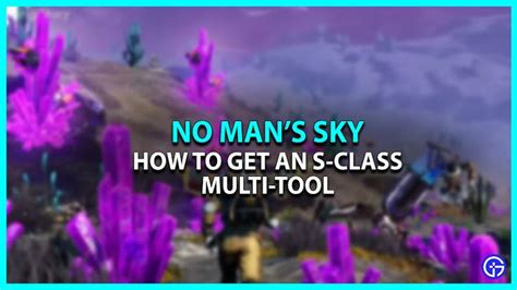 How To Get S-Class Multi-Tool In No Man’s Sky | S class, No man's sky, Multitool