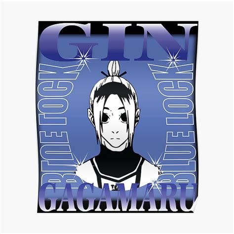 "Gagamaru Gin Blue Lock Blue Lock Manga Anime " Poster for Sale by ZippedShawn | Redbubble