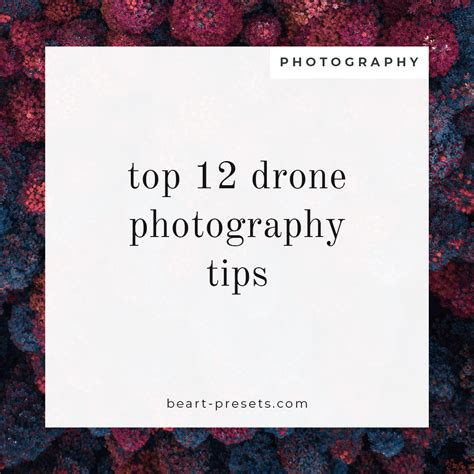 Top 12 Drone Photography Tips