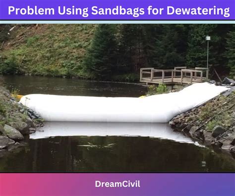 Sandbag Cofferdam: Problem, Advantages & Disadvantages Of Sandbag Cofferdam