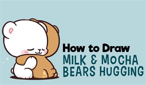 How to Draw The 2 Kawaii / Chibi Bears Hugging from Milk and Mocha - Easy Step by Step Drawing ...