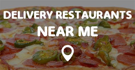 DELIVERY RESTAURANTS NEAR ME - Points Near Me