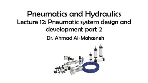 Lecture 12: Pneumatic system design and development part 2 | Study notes Design | Docsity