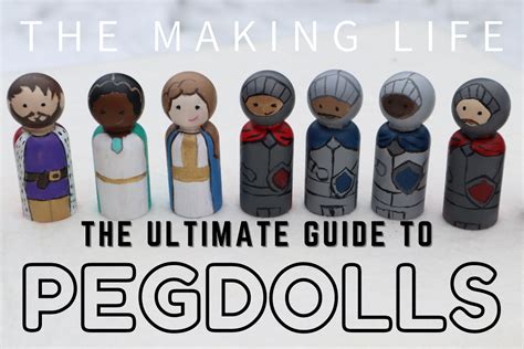 The Ultimate Guide to Wooden Peg Dolls - the Making Life