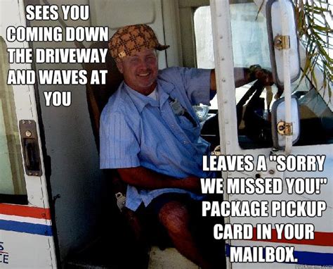 Scumbag Mailman memes | quickmeme