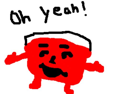 Kool-aid man has arrived! Oh yeah! - Drawception