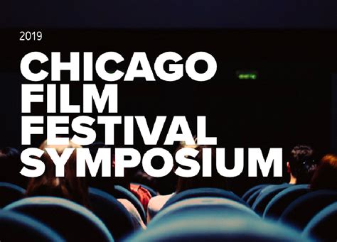 The Chicago Film Festival Symposium will unite nearly 40 festivals to ...