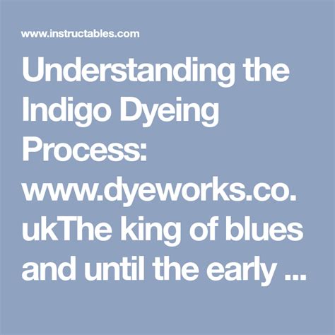 Understanding the Indigo Dyeing Process | Indigo dye, Dyeing process, Indigo