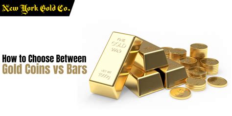 How to Choose Between Gold Coins vs Bars: Which is better?