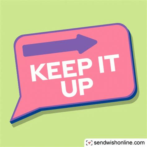 Keep It Up Keep Up GIF – Keep It Up Keep Up – discover and share GIFs