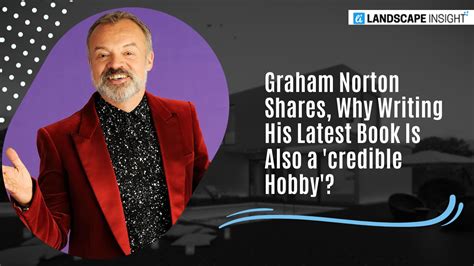 Graham Norton Shares, Why Writing His Latest Book Is Also a 'Credible ...