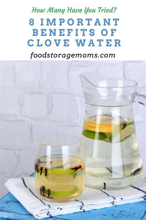 8 Important Benefits of Clove Water - Food Storage Moms